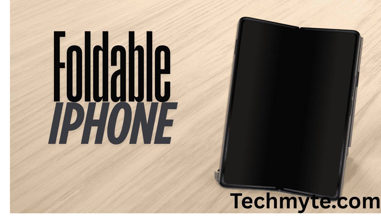 Foldable iPhone Tipped to Break New Ground: What Could Set Apple’s First Foldable Apart