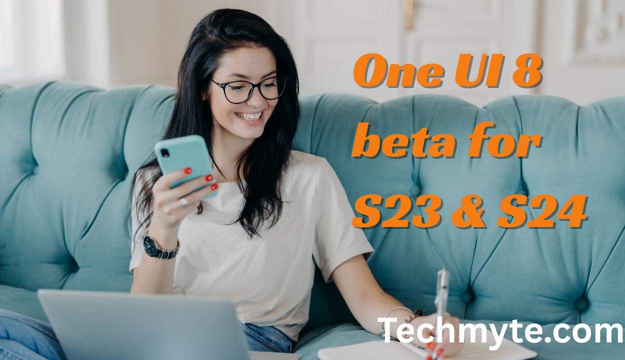 One UI 8 Beta Release: Galaxy S24 & S23 to Get Android 16 in July