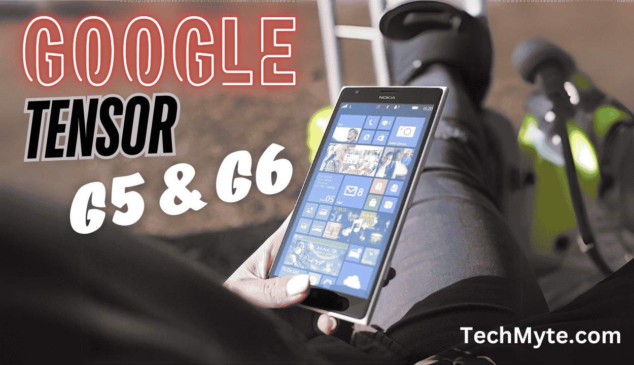 Google Tensor G5 & G6 Specs: What We Know