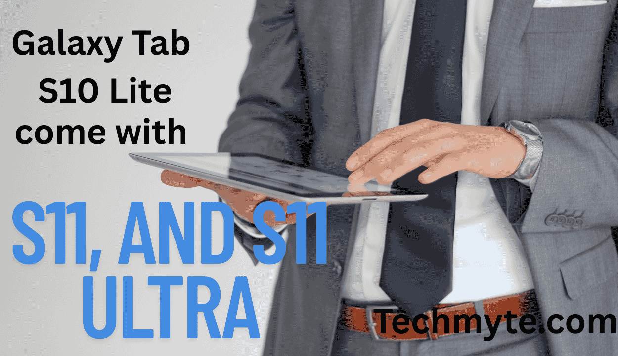 Samsung Galaxy Tab S10 Lite, S11, and S11 Ultra: The Next Big Releases in Samsung’s Tablet Lineup