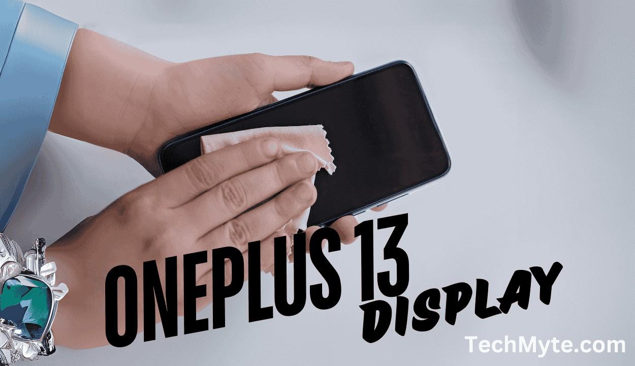 OnePlus 13: The Ultimate Display, Revealed Before November