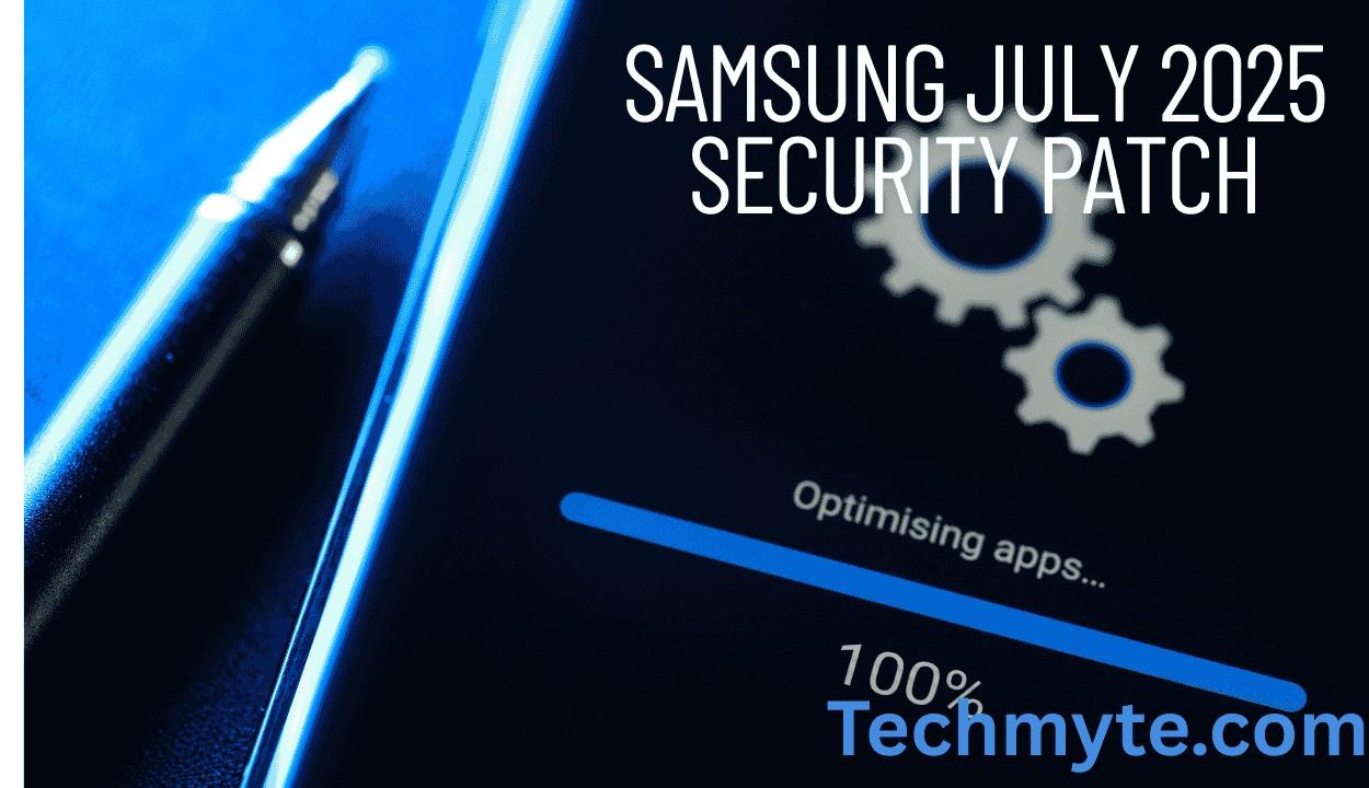 Samsung July 2025 Security Patch: Galaxy S25, A04, A56, Z Flip6 Update Details
