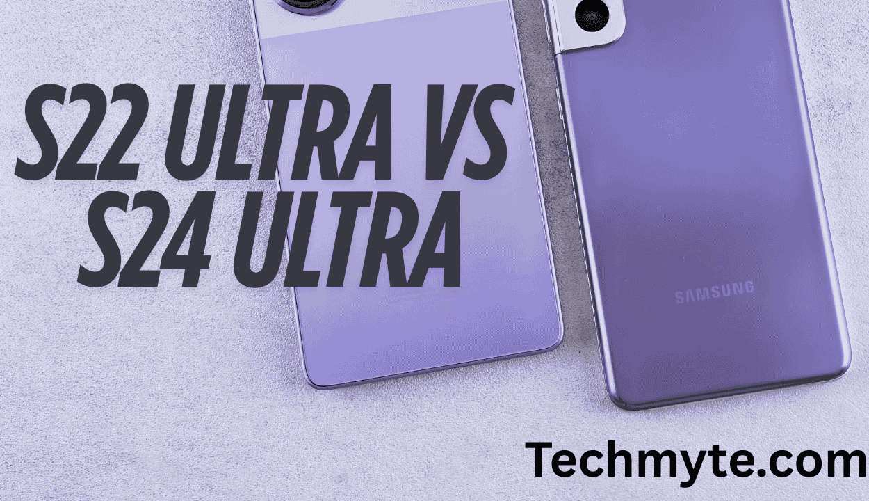 Samsung Galaxy S24 Ultra vs. S22 Ultra: In-Depth Comparison for 2025